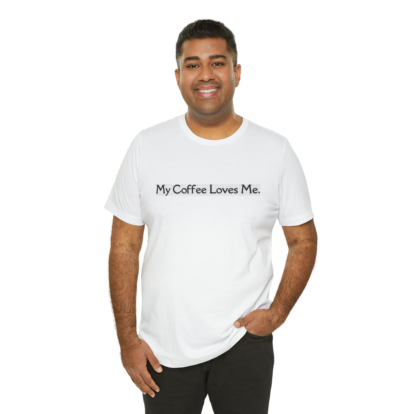 My Coffee Loves Me. Unisex Jersey Short Sleeve Tee - Home and Galaxy