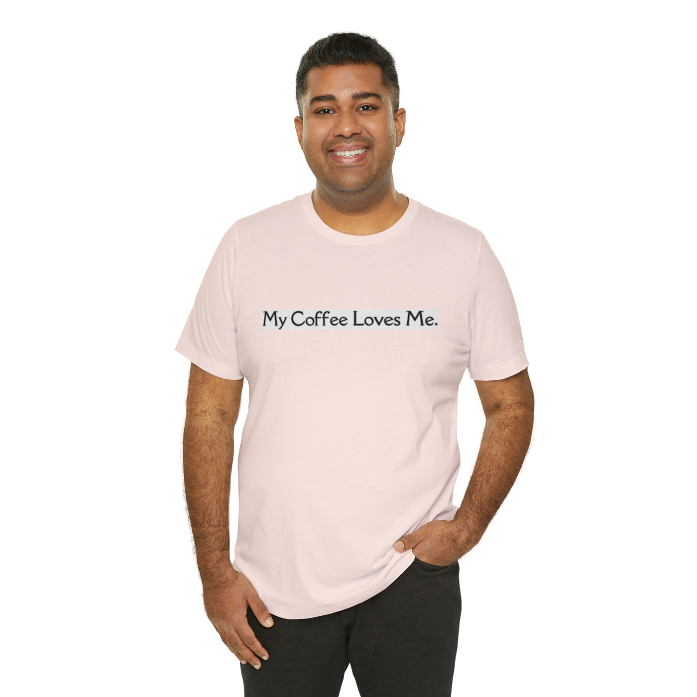 My Coffee Loves Me. Unisex Jersey Short Sleeve Tee - Home and Galaxy