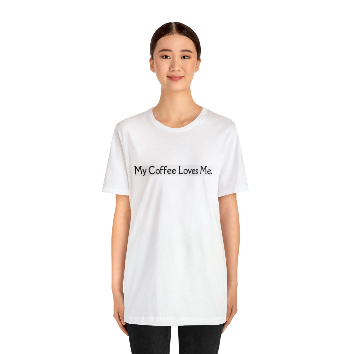 My Coffee Loves Me. Unisex Jersey Short Sleeve Tee - Home and Galaxy